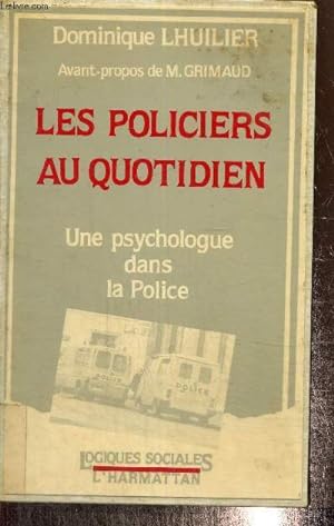 Image du vendeur pour Les policiers au quotidien - Une psychologue dans la police (Collection "Logiques sociales") mis en vente par Le-Livre