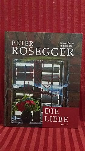 Peter Rosegger und Die Liebe