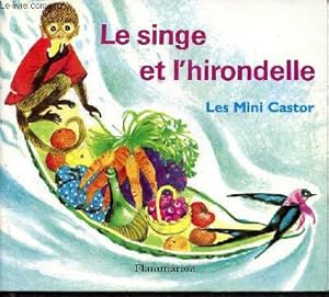 Image du vendeur pour Le Singe et l'Hirondelle - les mini castor mis en vente par Le-Livre