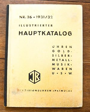 Illustrierter Haupt-Katalog Nr. 26. Uhren, Gold-, Silber-, Metall-, Musik-Waren usw.