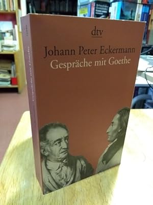 Imagen del vendedor de Gesprche mit Goethe in den letzten Jahren seines Lebens. Mit einer Einfhrung herausgegeben von Ernst Beutler. a la venta por NORDDEUTSCHES ANTIQUARIAT