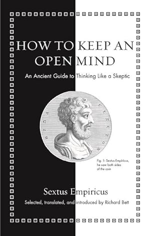 Bild des Verkäufers für How to Keep an Open Mind: An Ancient Guide to Thinking Like a Skeptic zum Verkauf von AHA-BUCH GmbH
