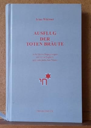 Seller image for Ausflug der toten Brute (Acht fiktive Begegnungen mit Anna Seghers und dem jdischen Mainz) for sale by ANTIQUARIAT H. EPPLER