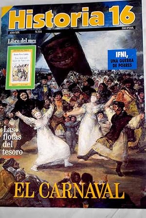 Imagen del vendedor de Historia 16, Ao 1994, n 214:: El establecimiento de la Inquisicin en Portugal: historia de una impostura; Las Flotas del Tesoro; El Carnaval: Adis a la carne; El Carnaval: Mscaras desde la prehistoria; Carnestolendas y antruejos; El Carnaval: El pueblo se divierte; Cristianismo e Imperio romano entran en contacto: primeras relaciones hasta la poca de Nern; Apis, Osiris-Apis, Serapis; Bismark, periodista; Plomos mgicos en Ampurias; Barbieri, el creador de la zarzuela; Por un puado de guisantes: la gentica sovitica, proscrita por Stalin; Vicens Vives y la renovacin historiogrfico-didctica; Ifni-Sahara: una guerra de pobres a la venta por Alcan Libros