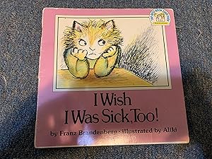 Seller image for I Wish I Was Sick, Too! for sale by Betty Mittendorf /Tiffany Power BKSLINEN