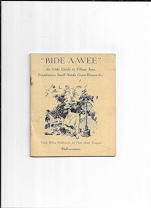 Seller image for Bide-a-Wee' : the little guide to village inns, farmhouses, small hotels, guest houses, & c. for sale by Gwyn Tudur Davies