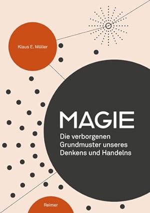 Seller image for Magie : Die Verborgenen Grundmuster Unseres Denkens Und Handelns -Language: german for sale by GreatBookPrices