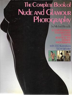 Seller image for The Complete Book of Nude and Glamour Photography for sale by Cher Bibler