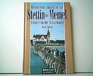 Image du vendeur pour Historische Ansichten von Stettin bis Memel - Bilder von der Ostseekste mis en vente par Antiquariat Kirchheim