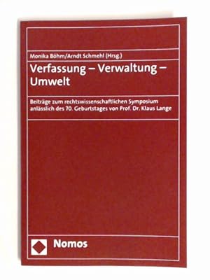 Immagine del venditore per Verfassung - Verwaltung - Umwelt : Beitrge zum Rechtswissenschaftlichen Symposium anlsslich des 70. Geburtstages von Prof. Dr. Klaus Lange. venduto da Wissenschaftliches Antiquariat Zorn