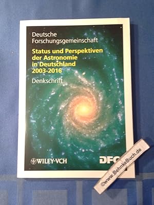 Status und Perspektiven der Astronomie in Deutschland 2003 - 2016 : Denkschrift. Deutsche Forschu...