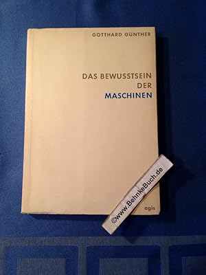 Das Bewußtsein der Maschinen : Eine Metaphysik der Kybernetik. Mit einem Nachwort von Peter Trawny.