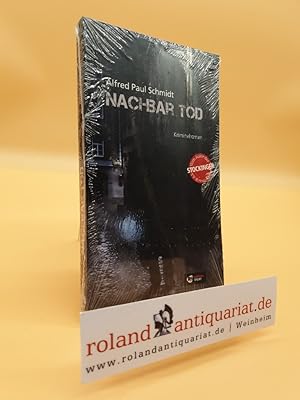 Nachbar Tod : Kriminalroman / Alfred Paul Schmidt. Mit einem Nachw. von Hugo Keiper / Literatur ;...