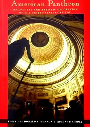 Image du vendeur pour American Pantheon: Sculptural and Artistic Decoration of the United States Capitol mis en vente par LEFT COAST BOOKS