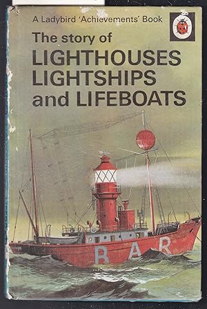 The Story of Lighthouses Lightships and Lifeboats - A Ladybird Achievements Book - Series 601