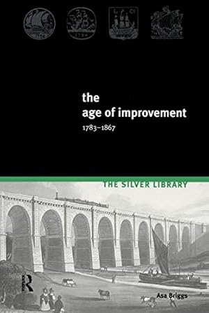 Image du vendeur pour The Age of Improvement, 1783-1867 mis en vente par The Haunted Bookshop, LLC