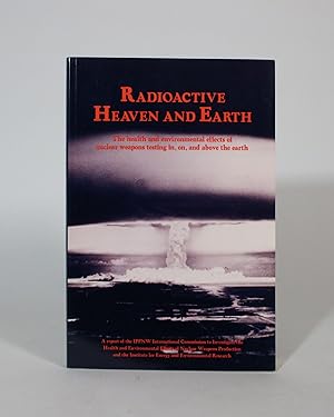 Bild des Verkufers fr Radioactive Heaven and Earth: The Health and environmental Effects of nuclear weapons testing in, on, and above the Earth zum Verkauf von Minotavros Books,    ABAC    ILAB