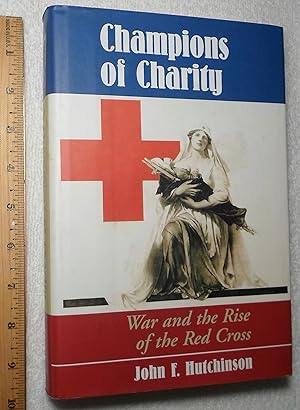 Immagine del venditore per Champions Of Charity: War And The Rise Of The Red Cross venduto da Dilly Dally
