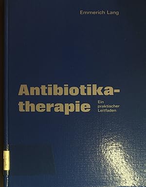 Bild des Verkufers fr Antibiotikatherapie : ein praktischer Leitfaden. zum Verkauf von books4less (Versandantiquariat Petra Gros GmbH & Co. KG)