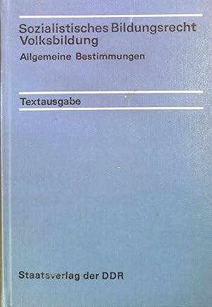 Seller image for Sozialistisches Bildungsrecht Volksbildung: Allgemeine Bestimmungen. for sale by books4less (Versandantiquariat Petra Gros GmbH & Co. KG)