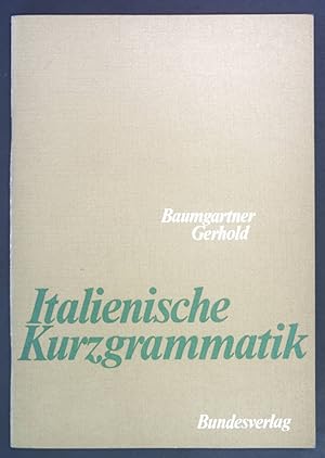 Seller image for Italienische Kurzgrammatik. for sale by books4less (Versandantiquariat Petra Gros GmbH & Co. KG)