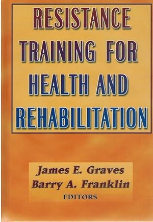 Seller image for RESISTANCE TRAINING FOR HEALTH AND REHABILITATION for sale by Books on the Boulevard