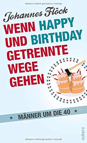 Seller image for Wenn Happy und Birthday getrennte Wege gehen : Mnner um die 40. In Zusammenarbeit mit Roland Slawik. [Zeichn.: Attik Kargar] for sale by Antiquariat Buchhandel Daniel Viertel