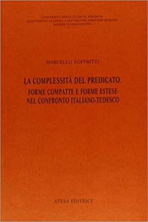 Image du vendeur pour La complessit del predicato. Forme compatte e forme estese nel confronto italiano tedesco. mis en vente par FIRENZELIBRI SRL