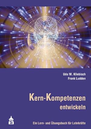 Immagine del venditore per Kern-Kompetenzen entwickeln : Ein Lern- und bungsbuch fr Lehrkrfte venduto da AHA-BUCH GmbH