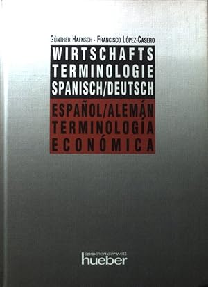 Bild des Verkufers fr Wirtschaftsterminologie spanisch-deutsch; Systematischer Wortschatz mit zwei alphabetischen Registern zum Verkauf von books4less (Versandantiquariat Petra Gros GmbH & Co. KG)