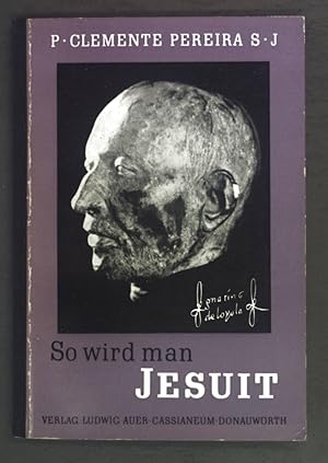 Seller image for So wird man Jesuit. for sale by books4less (Versandantiquariat Petra Gros GmbH & Co. KG)