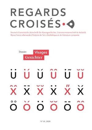 Image du vendeur pour Regards croiss N 10,2020 : Visages / Gesichter, Dt/frz, Regards croiss 10.2020, Deutsch-franzsische Zeitschrift fr Kunstgeschichte, Bild- und Literaturwissenschaft // Revue franco-allemande d'histoire de l'art, d'tude de l'image et de la littrature mis en vente par AHA-BUCH GmbH