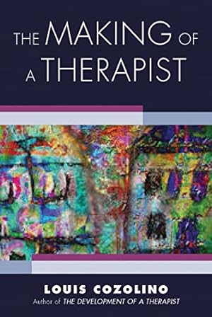 Seller image for The Making of a Therapist: A Practical Guide for the Inner Journey by Cozolino, Louis [Paperback ] for sale by booksXpress
