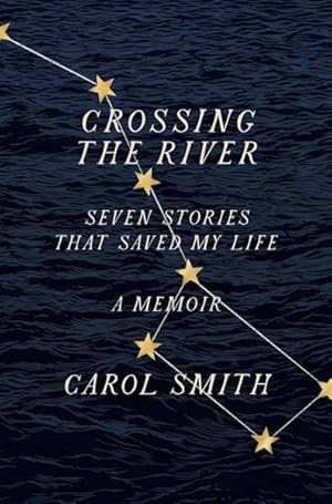 Imagen del vendedor de Crossing the River : Seven Stories That Saved My Life a la venta por GreatBookPrices
