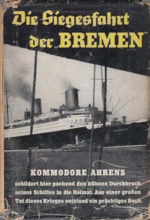 Die Siegesfahrt der "Bremen". Aufgezeichnet von Christian Hilker.