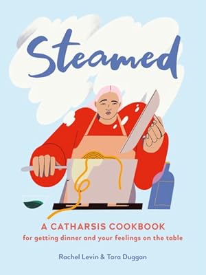 Seller image for Steamed : A Catharsis Cookbook for Getting Dinner and Your Feelings on the Table for sale by GreatBookPrices