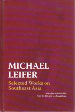 Seller image for Michael Leifer: Selected Works on Southeast Asia for sale by Goulds Book Arcade, Sydney