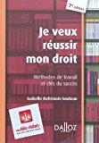 Image du vendeur pour Je Veux Russir Mon Droit : Mthodes De Travail Et Cls Du Succs mis en vente par RECYCLIVRE