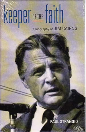 Keeper of the Faith: A Biography of Jim Cairns