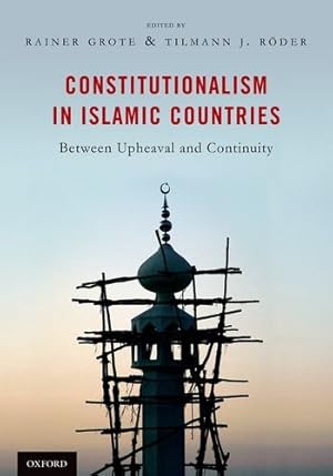 Seller image for Constitutionalism in Islamic Countries: Between Upheaval and Continuity by Rainer Grote, Tilmann J. Röder [Hardcover ] for sale by booksXpress