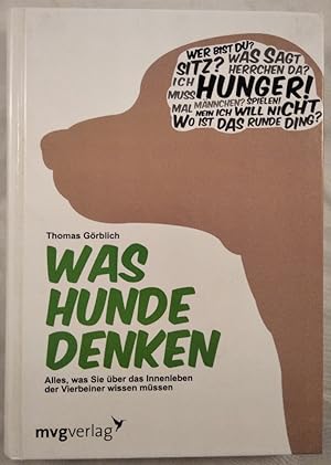 Seller image for Was Hunde denken: Alles, was Sie ber das Innenleben der Vierbeiner wissen mssen. for sale by KULTur-Antiquariat