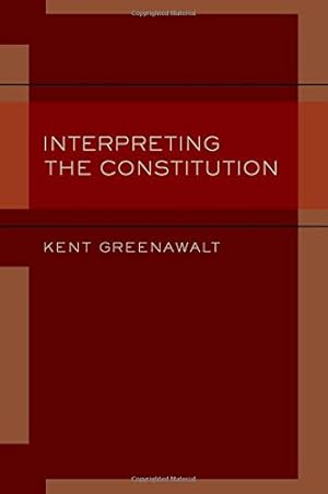 Seller image for Interpreting the Constitution by Greenawalt, Kent [Hardcover ] for sale by booksXpress