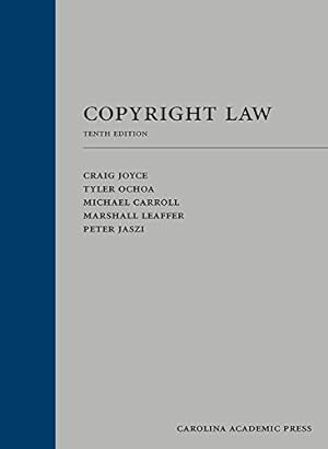 Seller image for Copyright Law, Tenth Edition by Craig Joyce, Tyler T. Ochoa, Michael Carroll, Marshall Leaffer, Peter Jaszi [Hardcover ] for sale by booksXpress