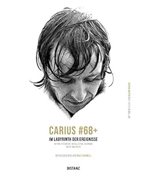 Seller image for Carius#68+ : Im Labyrinth der Ereignisse. Karl-Eckhard Carius for sale by Versand-Antiquariat Konrad von Agris e.K.