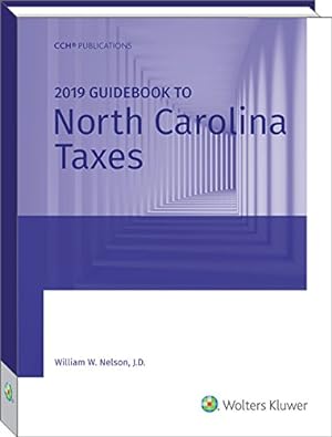 Bild des Verkufers fr North Carolina Taxes, Guidebook to (2019) by William W. Nelson, J.D. [Paperback ] zum Verkauf von booksXpress