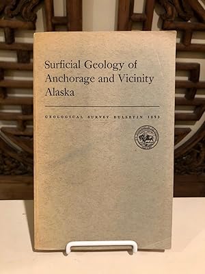 Surficial Geology of Anchorage and Vicinity Alaska Geological Survey Bulletin 1093 -- SIGNED copy