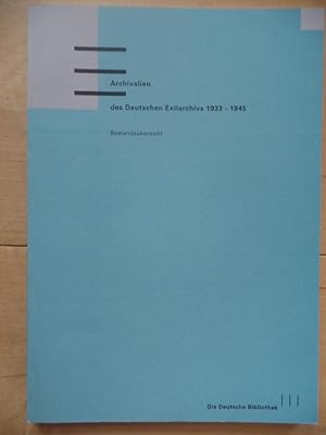 Archivalien des Deutschen Exilarchivs 1933 - 1945 : Bestandsübersicht.