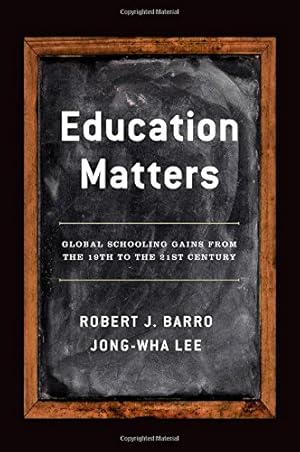Seller image for Education Matters: Global Schooling Gains from the 19th to the 21st Century by Barro, Robert J., Lee, Jong-Wha [Hardcover ] for sale by booksXpress