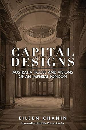 Image du vendeur pour Capital Designs: Australia House and Visions of an Imperial London Paperback mis en vente par booksXpress