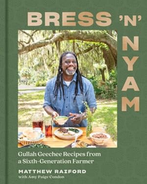 Image du vendeur pour Bress 'n' Nyam : Gullah Geechee Recipes from a Sixth-generation Farmer mis en vente par GreatBookPrices